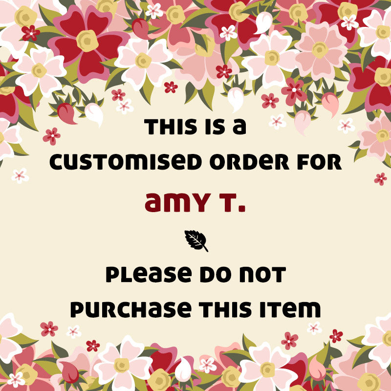 Custom Order for Amy T. (CUSTOM-109)