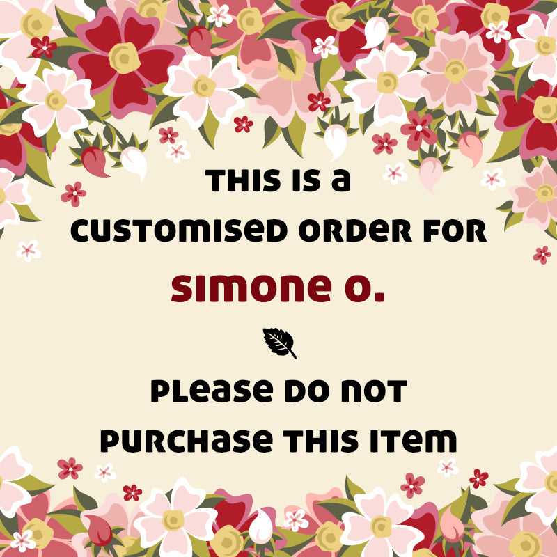 Custom Order for Simone O. (CUSTOM-108)