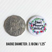 Closet Planner Addict Pin Badge (PB-001)